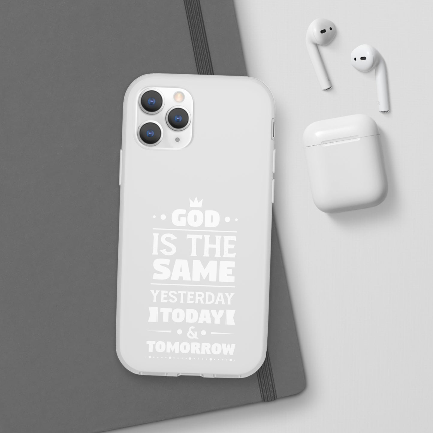 God Is The Same Yesterday Today Tomorrow Flexi Phone Case