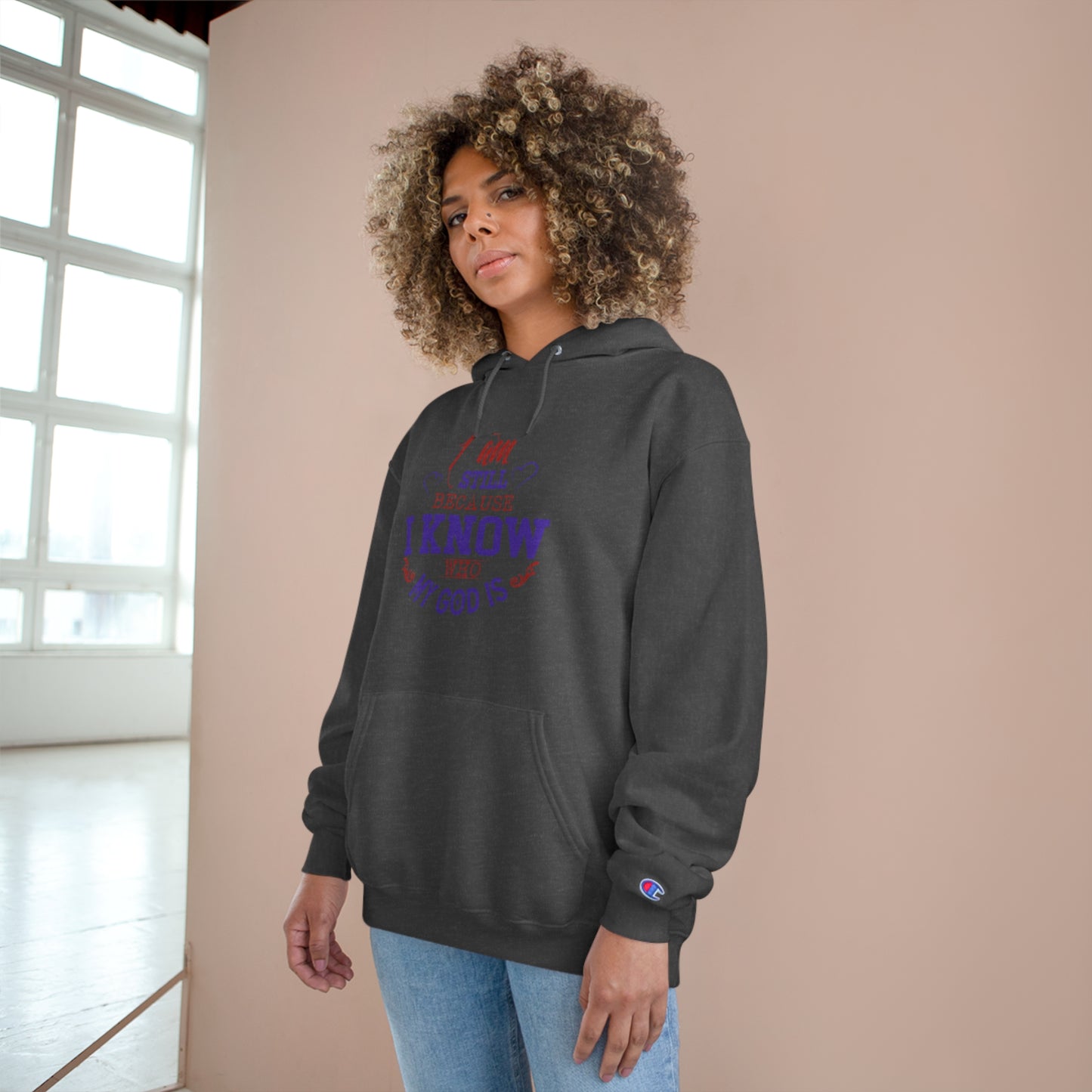 I Am Still Because I Know Who My God Is Unisex Champion Hoodie