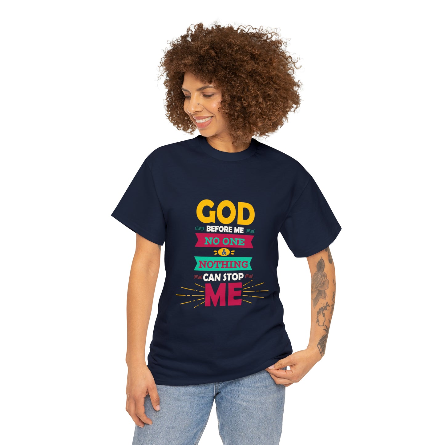 God Before Me No One & Nothing Can Stop Me Unisex Heavy Cotton Tee