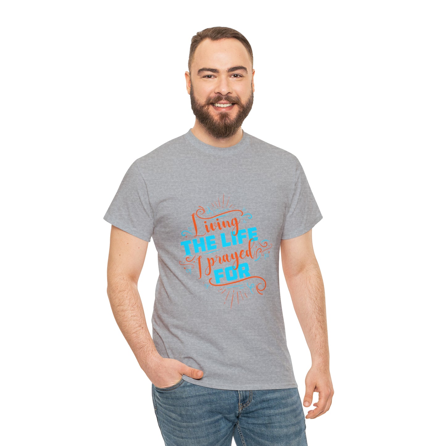 Living The Life I Prayed For Unisex Heavy Cotton Tee