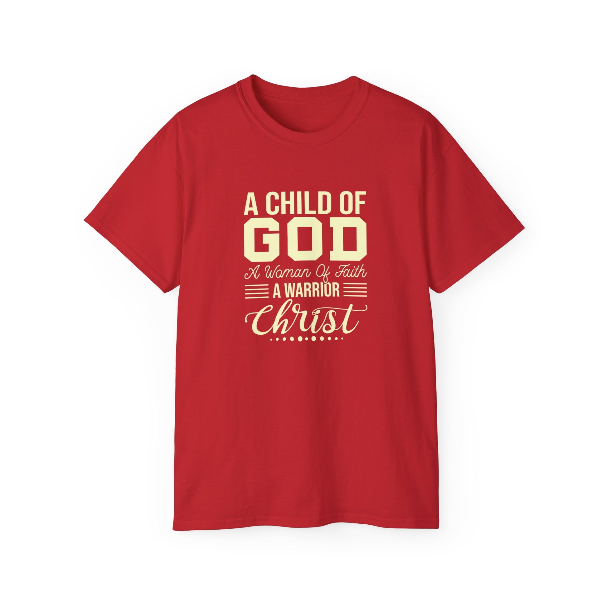 A Child Of God A Woman Of Faith A Warrior Of Christ Women's Christian Ultra Cotton Tee Printify