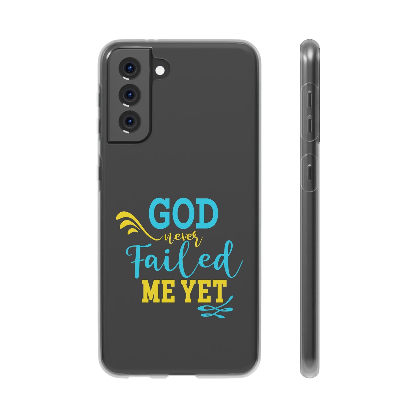 God Never Failed Me Yet Flexi Phone Case