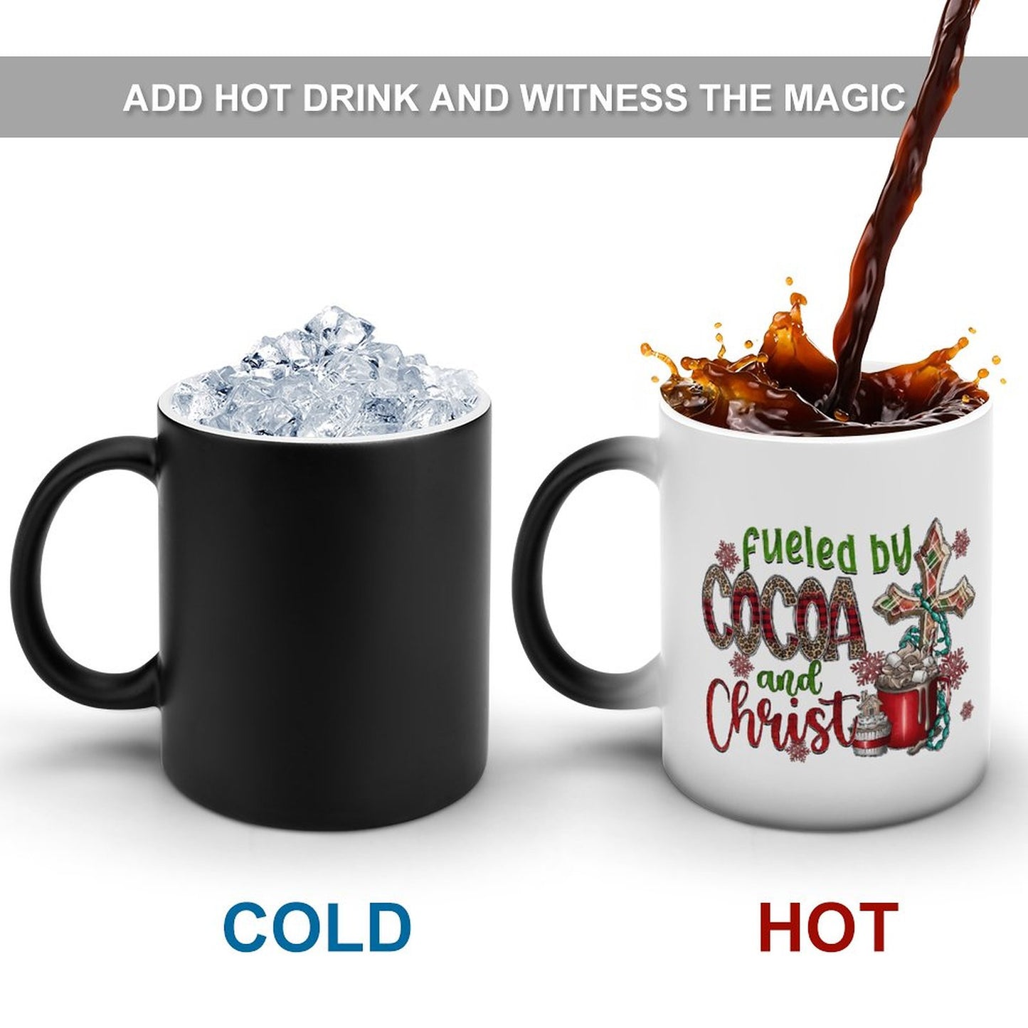 Fueled By Cocoa And Christ (Christmas Themed) Christian Color Changing Mug (Dual-sided)