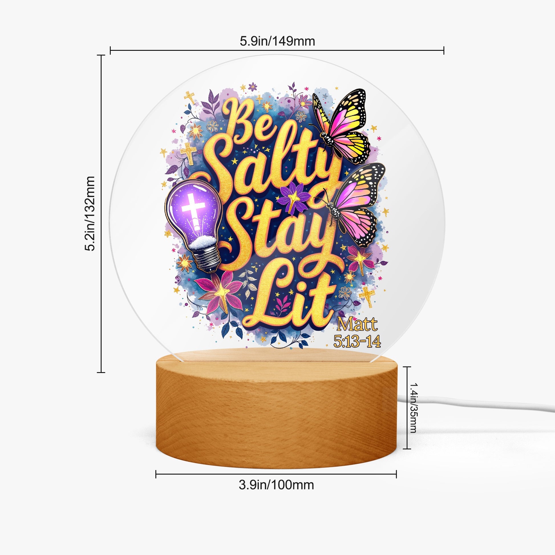 Be Salty Stay Lit Christian Acrylic Plaque with Stand - Round - ClaimedbyGodDesigns