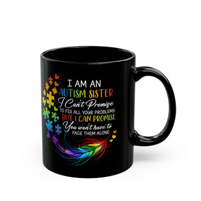 Autism Sister Mug - Empowering Black Coffee Cup for Support and Understanding