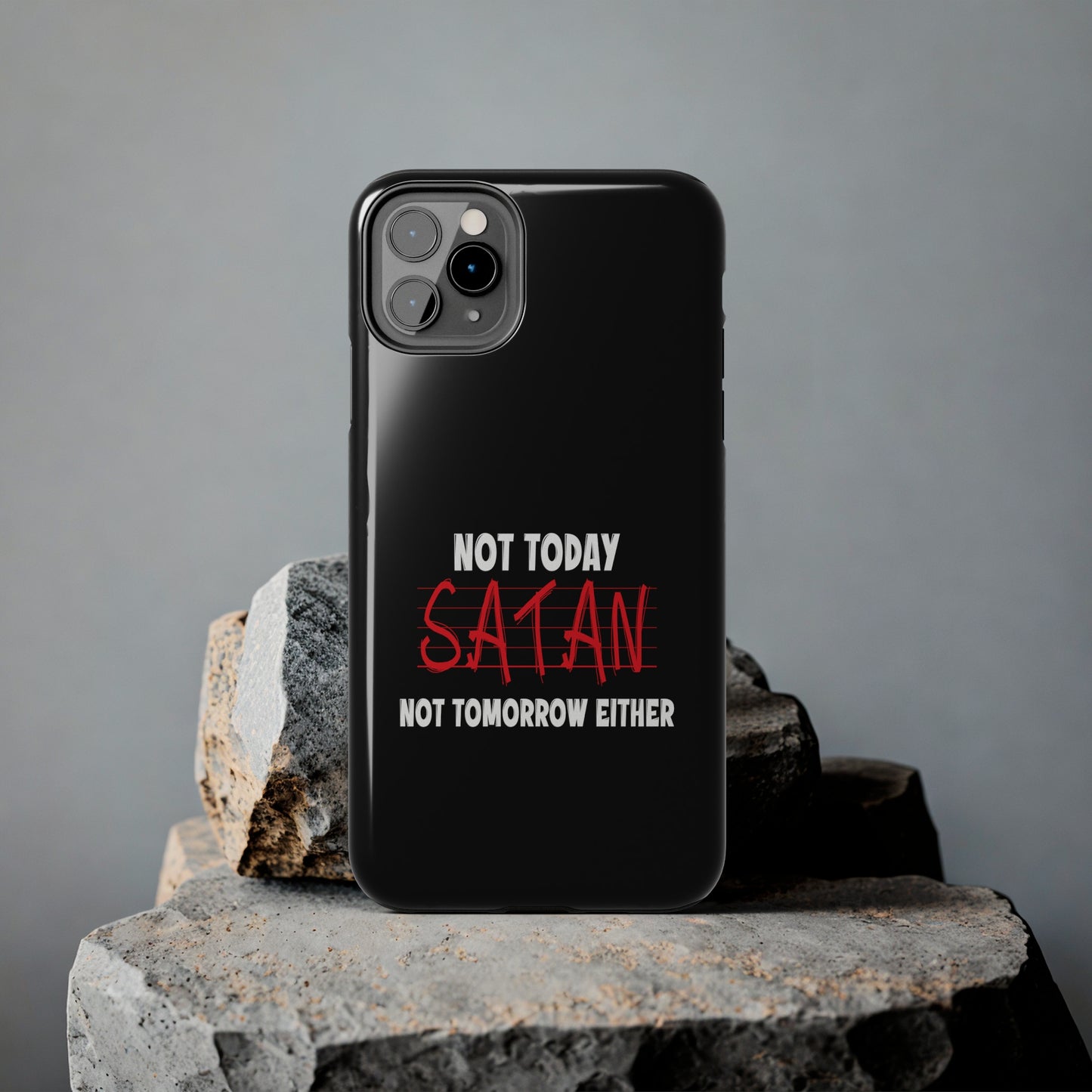 Not Today Satan Not Tomorrow Either Christian Phone Tough Phone Cases, Case-Mate Printify