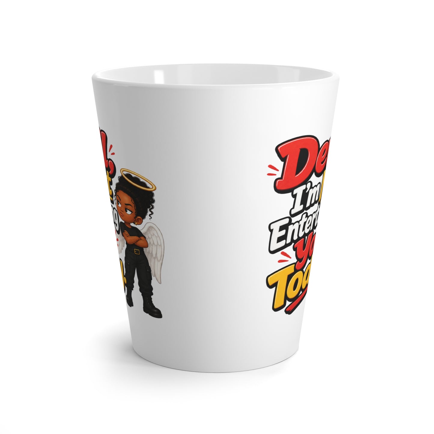Latte Mug — "Devil, I'm Not Entertaining You Today" Funny Angel Character Coffee Cup