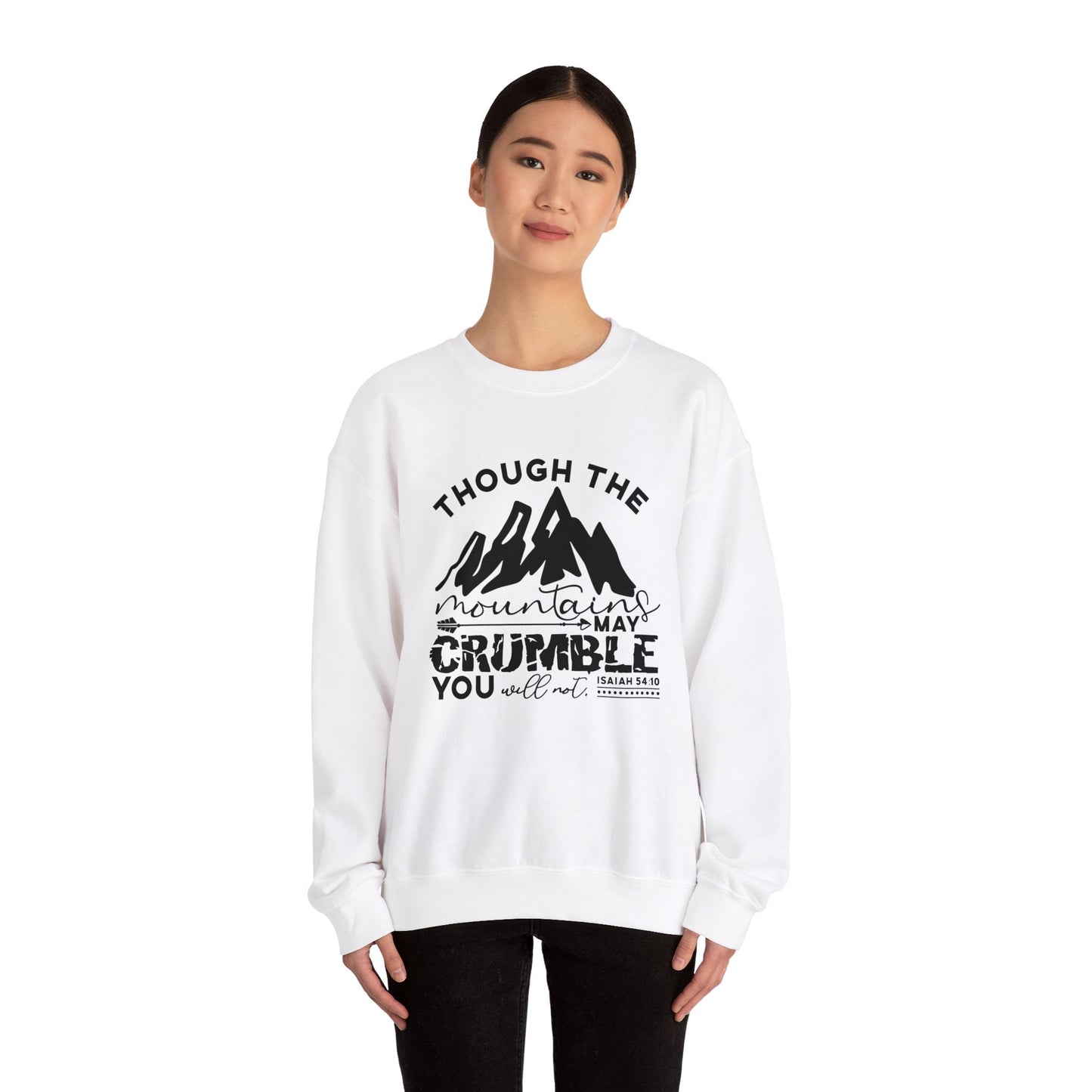 Though The Mountains May Crumble You Will Not  Unisex Heavy Blend™ Crewneck Christian Sweatshirt