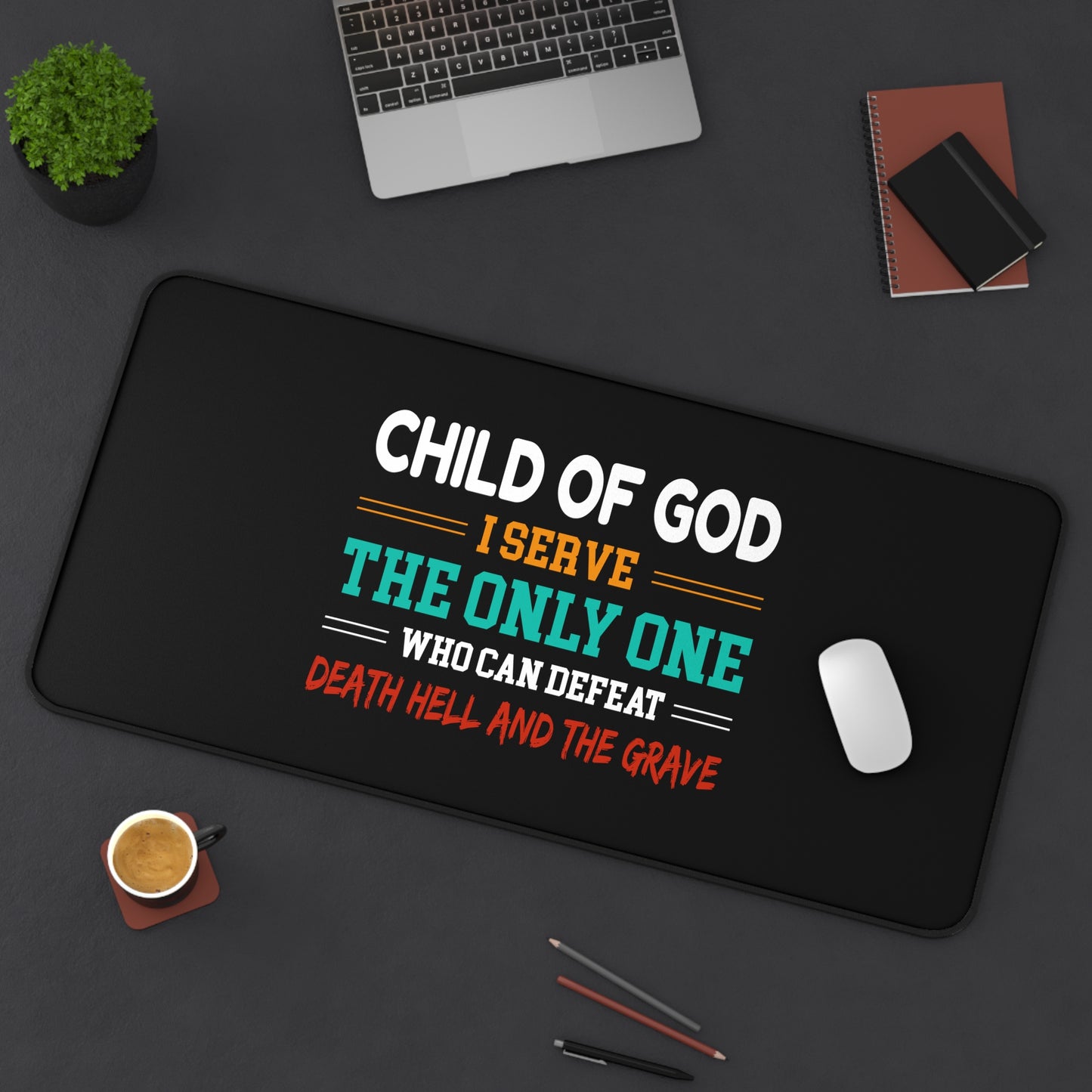 Child Of God I Serve The Only One Who Can Defeat Death Hell And The Grave Christian Computer Keyboard Mouse Desk Mat