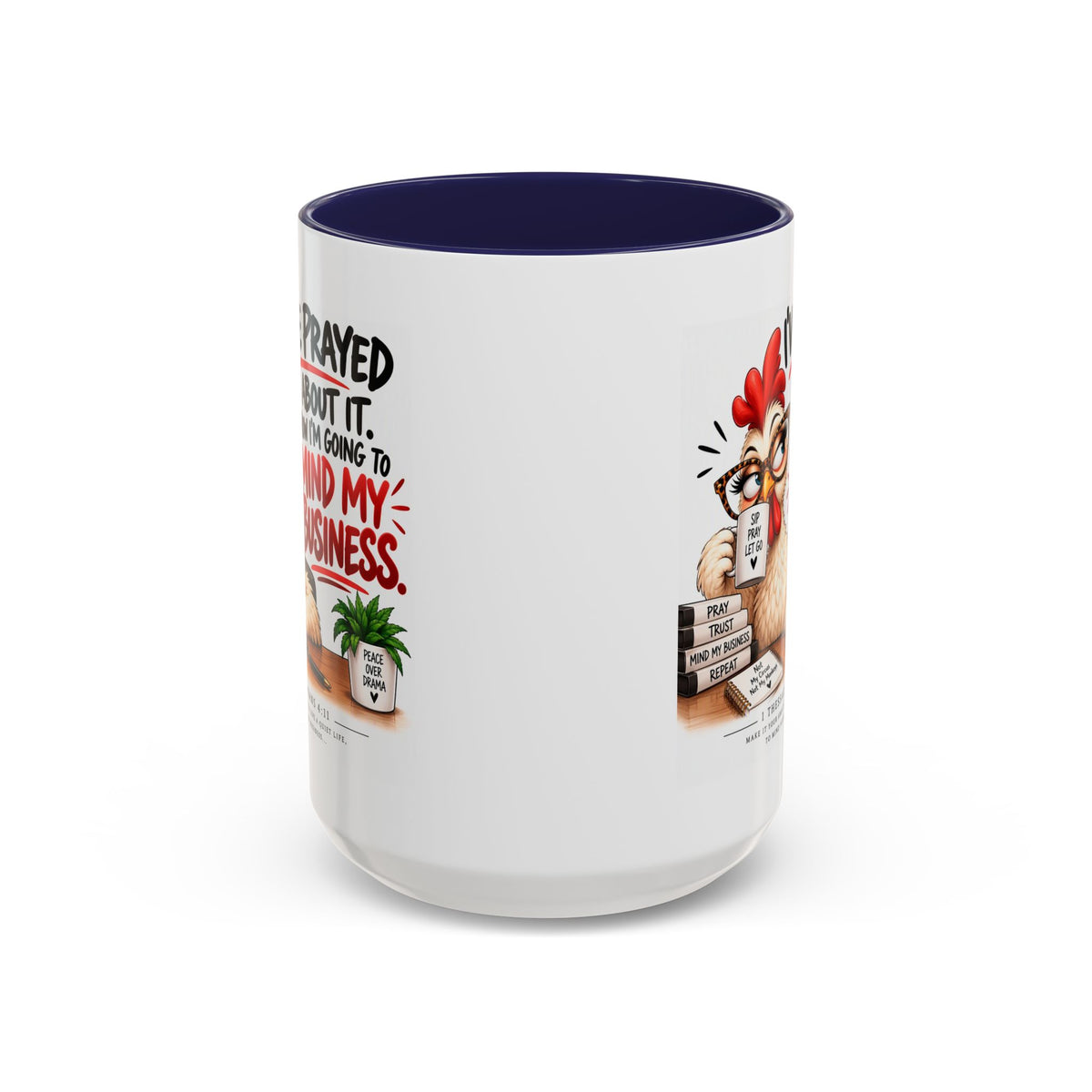 I've Prayed About It, Now I'm Going to Mind My Business Chicken Mug