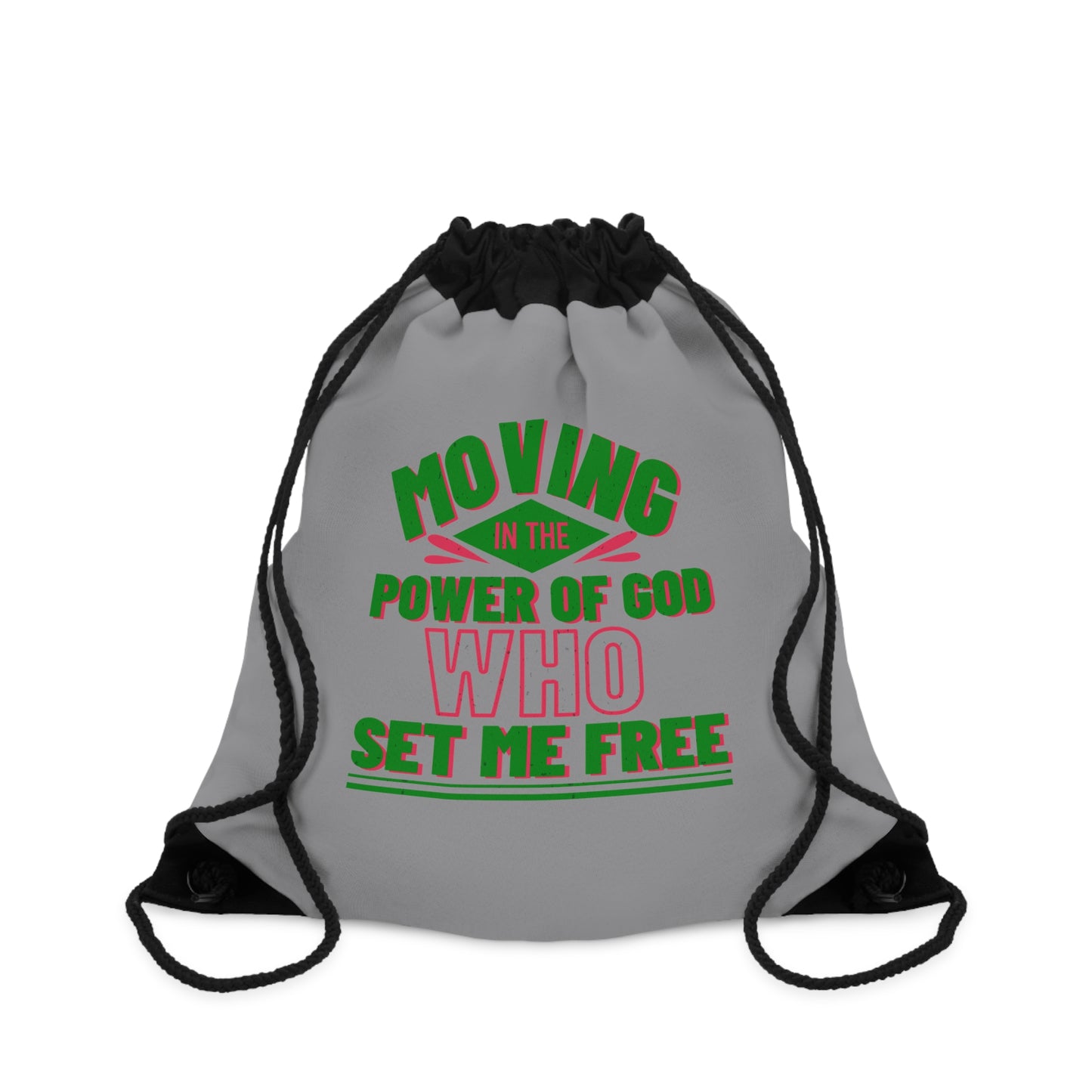 Moving In The Power Of God Who Set Me Free Drawstring Bag