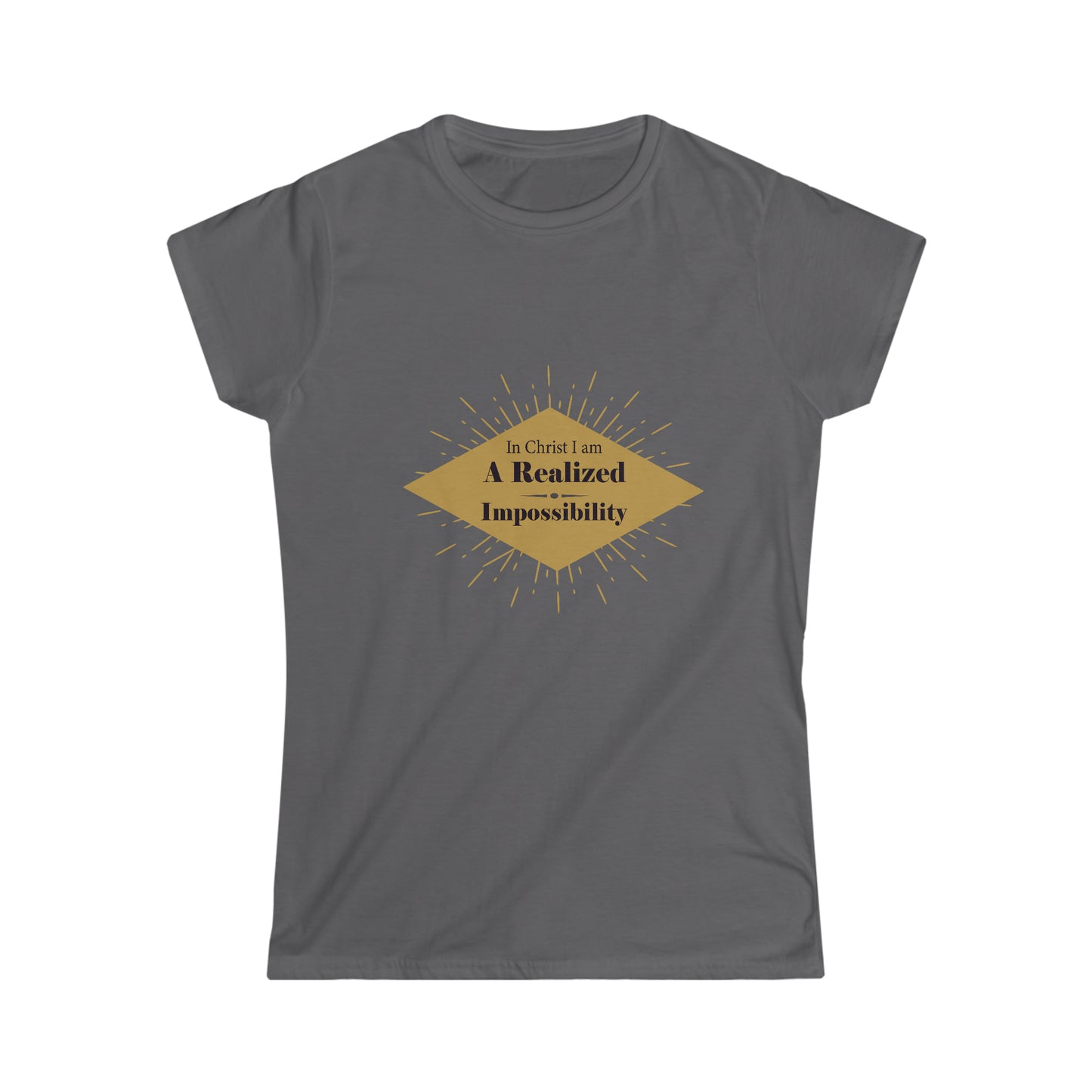 In Christ I Am A Realized Impossibility Women’s T-shirt