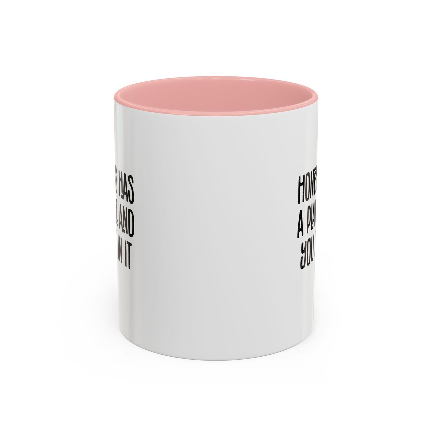 Funny Accent Coffee Mug - "Honey, He Has a Plan for Me and You Are Not in It"