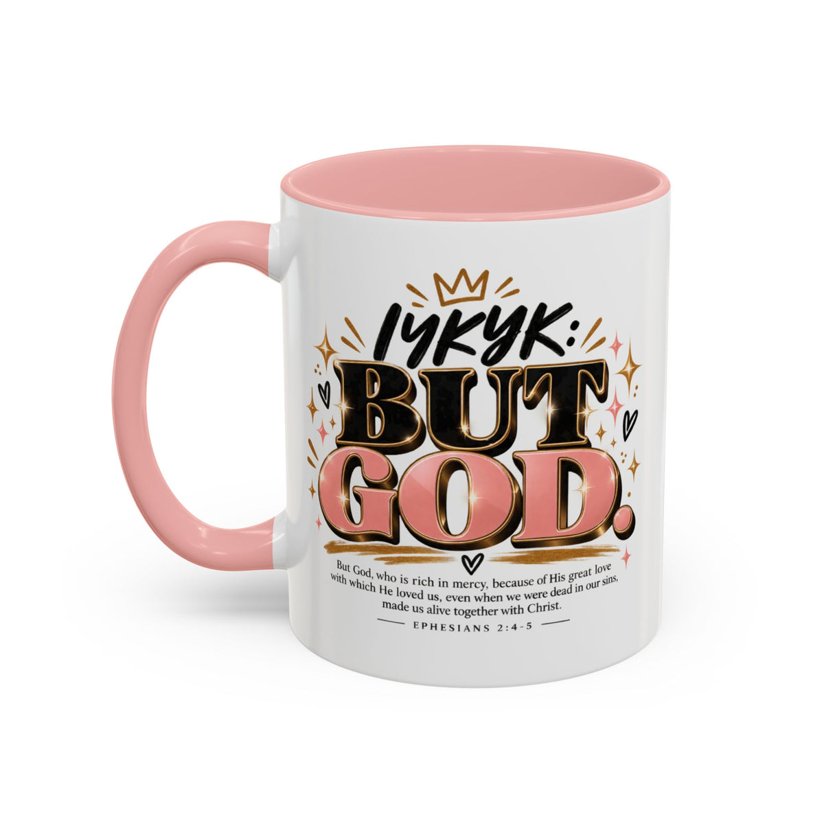 Accent Coffee Mug - “IYKYK But God” Inspirational Christian Coffee Mug (11/15oz)