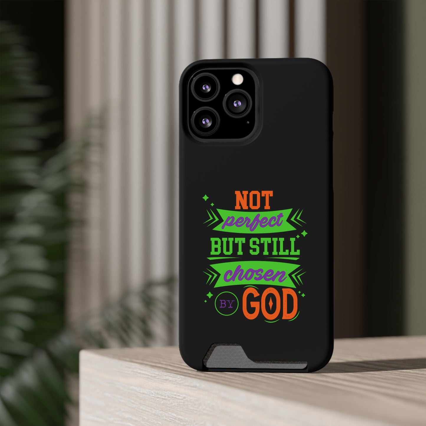 Not Perfect But Still Chosen By God Phone Case With Card Holder