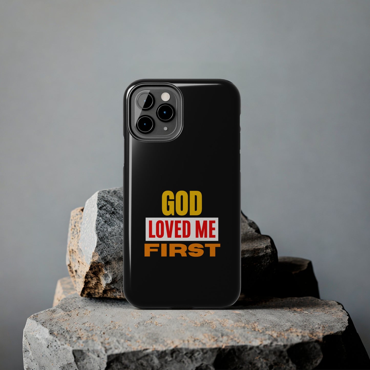 God Loved Me First Tough Phone Cases, Case-Mate Printify