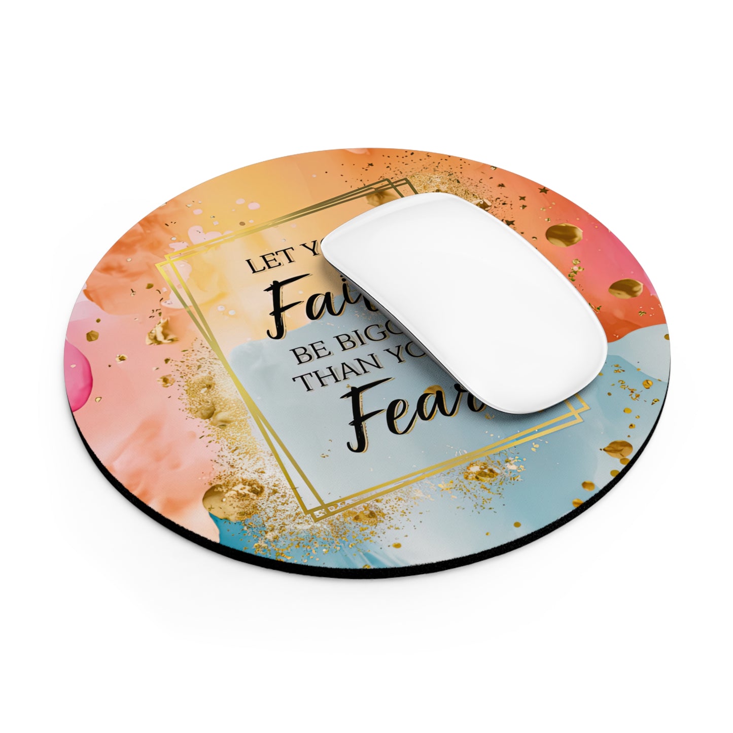 Let Your Faith Be Bigger Than Your Fear Christian Computer Mouse Pad