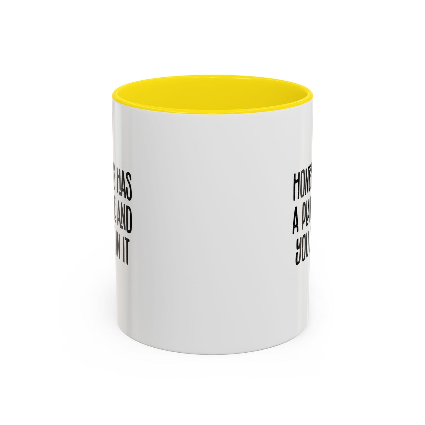 Funny Accent Coffee Mug - "Honey, He Has a Plan for Me and You Are Not in It"