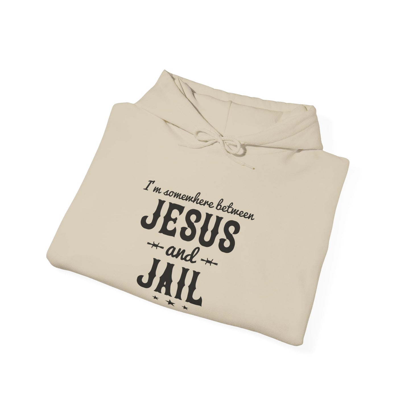 I'm Somewhere Between Jesus And Jail Funny Unisex Christian Hooded Pullover Sweatshirt