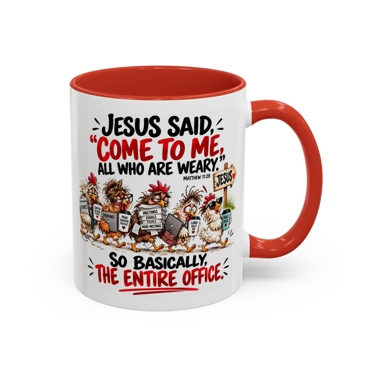 Coffee Mug - "Jesus Said 'Come to Me, All Who Are Weary'" Funny Christian Office Gift