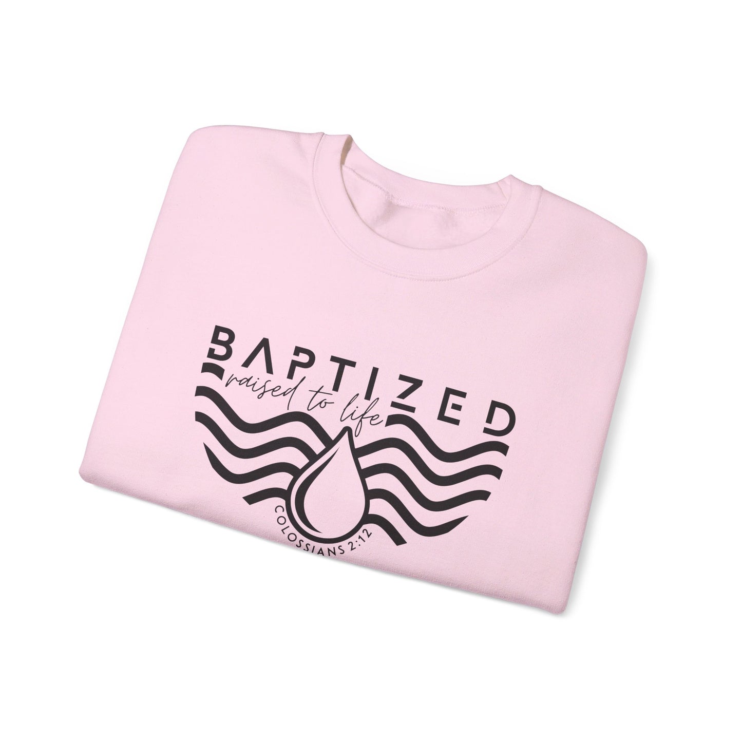 Baptized Raised To Life Unisex Heavy Blend™ Crewneck Christian Sweatshirt