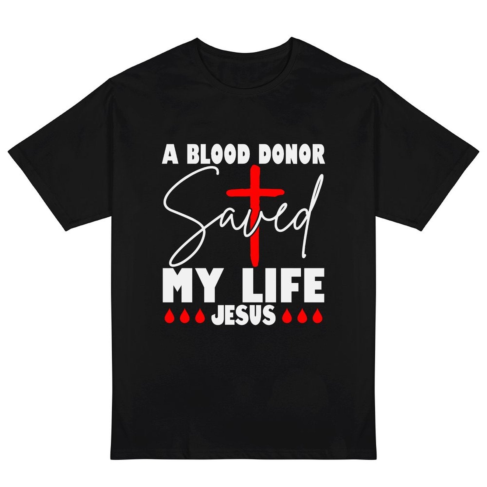 A Blood Donor Saved My Life Jesus Women's Christian T-shirt SALE-Personal Design
