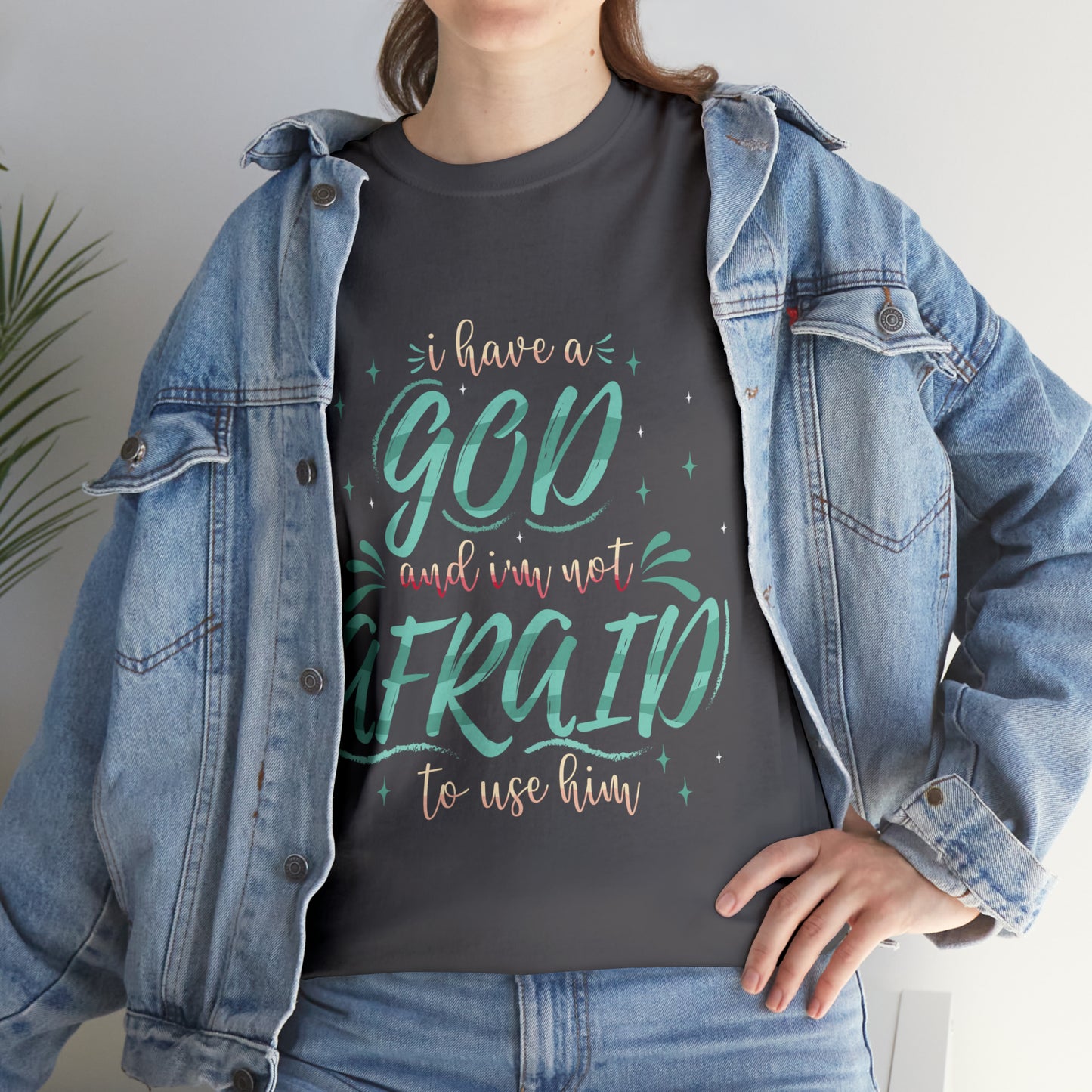 I Have A God & I'm Not Afraid To Use HIm Unisex Heavy Cotton Tee