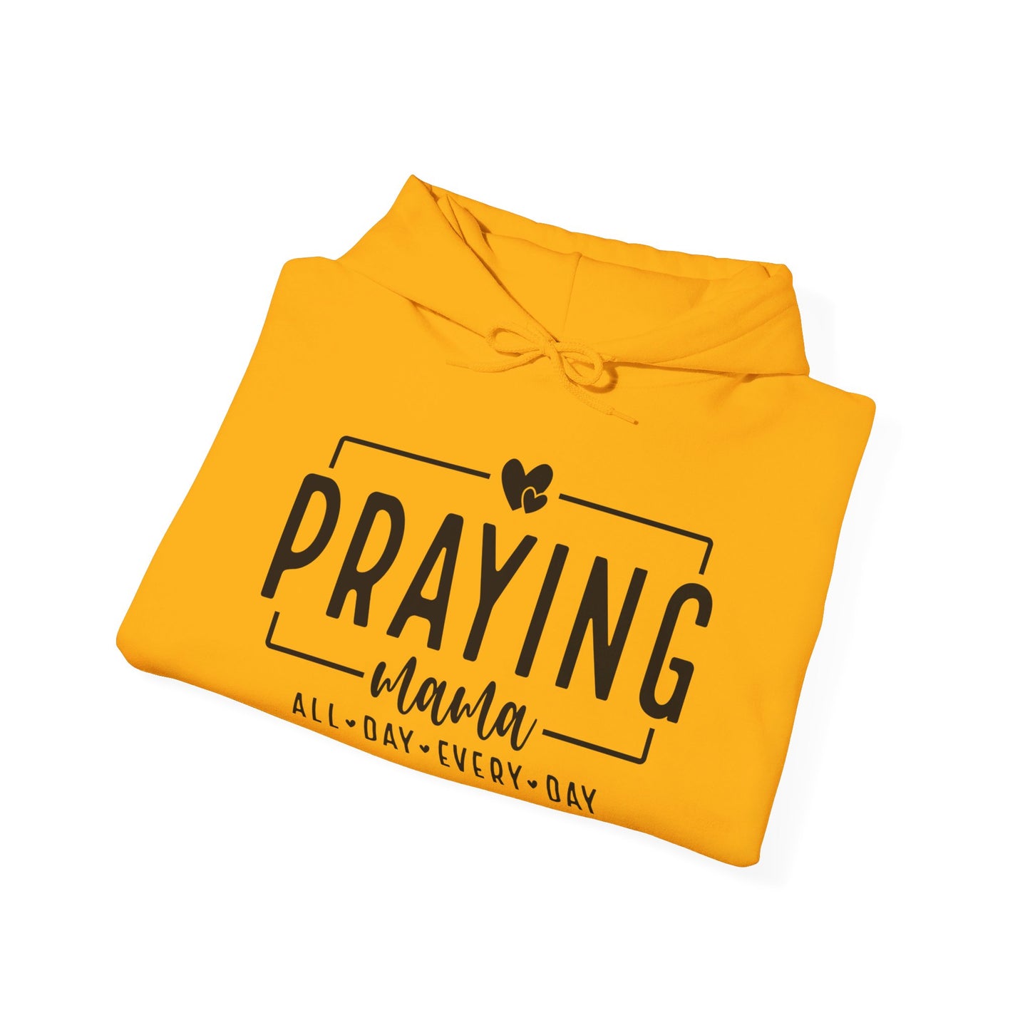 Praying Mama All Day Every Day Women's Christian Pullover Hooded Sweatshirt