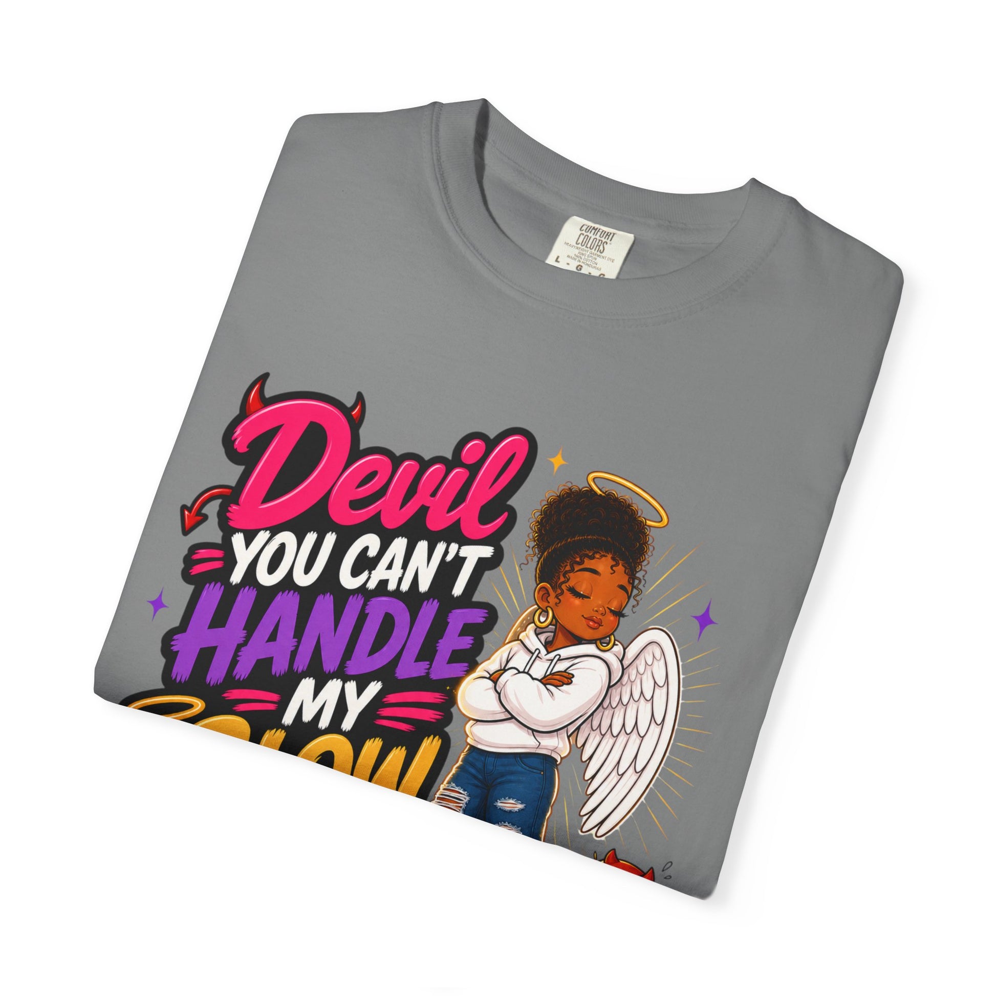 Devil You Can't Handle My Glow Up T-Shirt — Angel Girl Graphic Tee - ClaimedbyGodDesigns