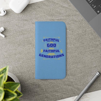 Faithful To A God Who Is Faithful Through Generations Phone Flip Case