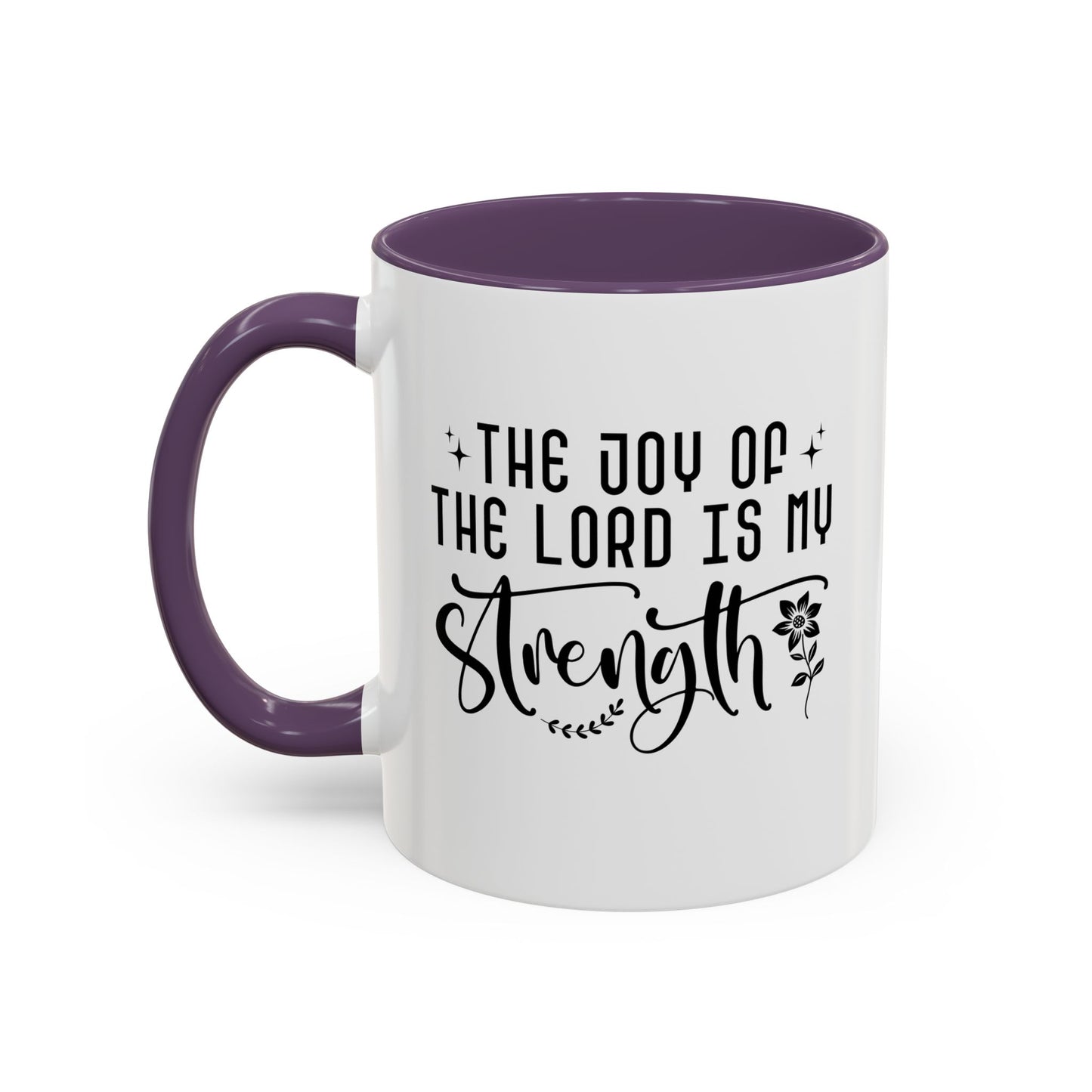 Inspirational Accent Coffee Mug - The Joy of the Lord is My Strength - Perfect for Faith Lovers