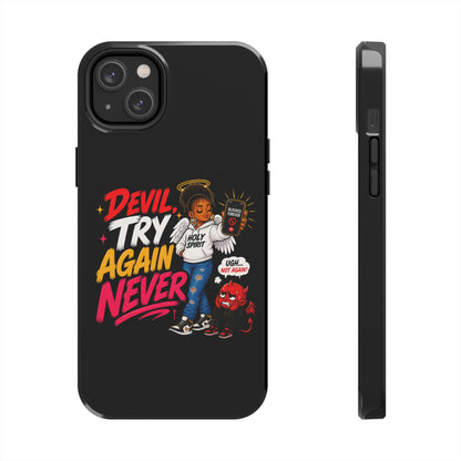 Phone Case — "Devil Try Again Never" Christian Graphic Tough Phone Case - ClaimedbyGodDesigns