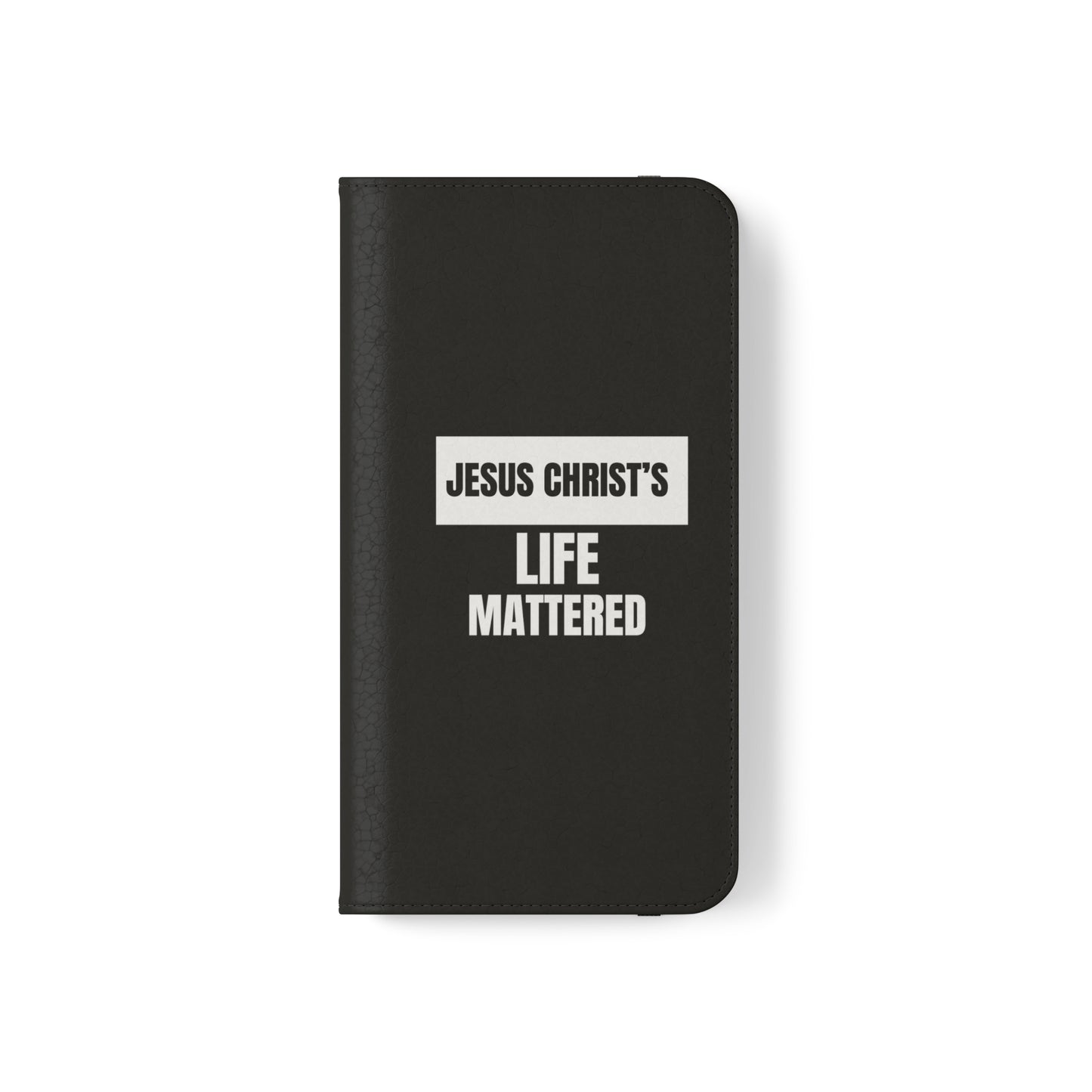 Jesus Christ's Life Mattered Christian Phone Flip Cases Printify