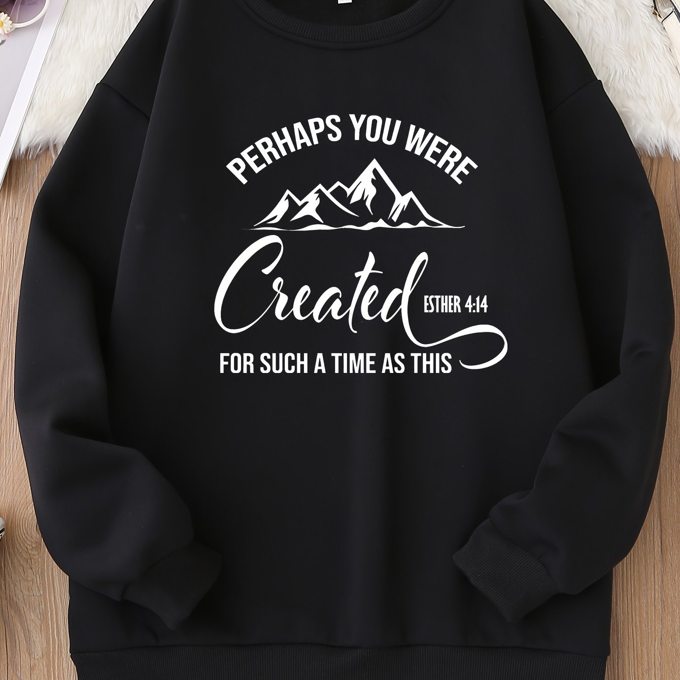 Esther 4:1 Perhaps You Were Created For Such A Time As This Women's Christian Pullover Sweatshirt claimedbygoddesigns