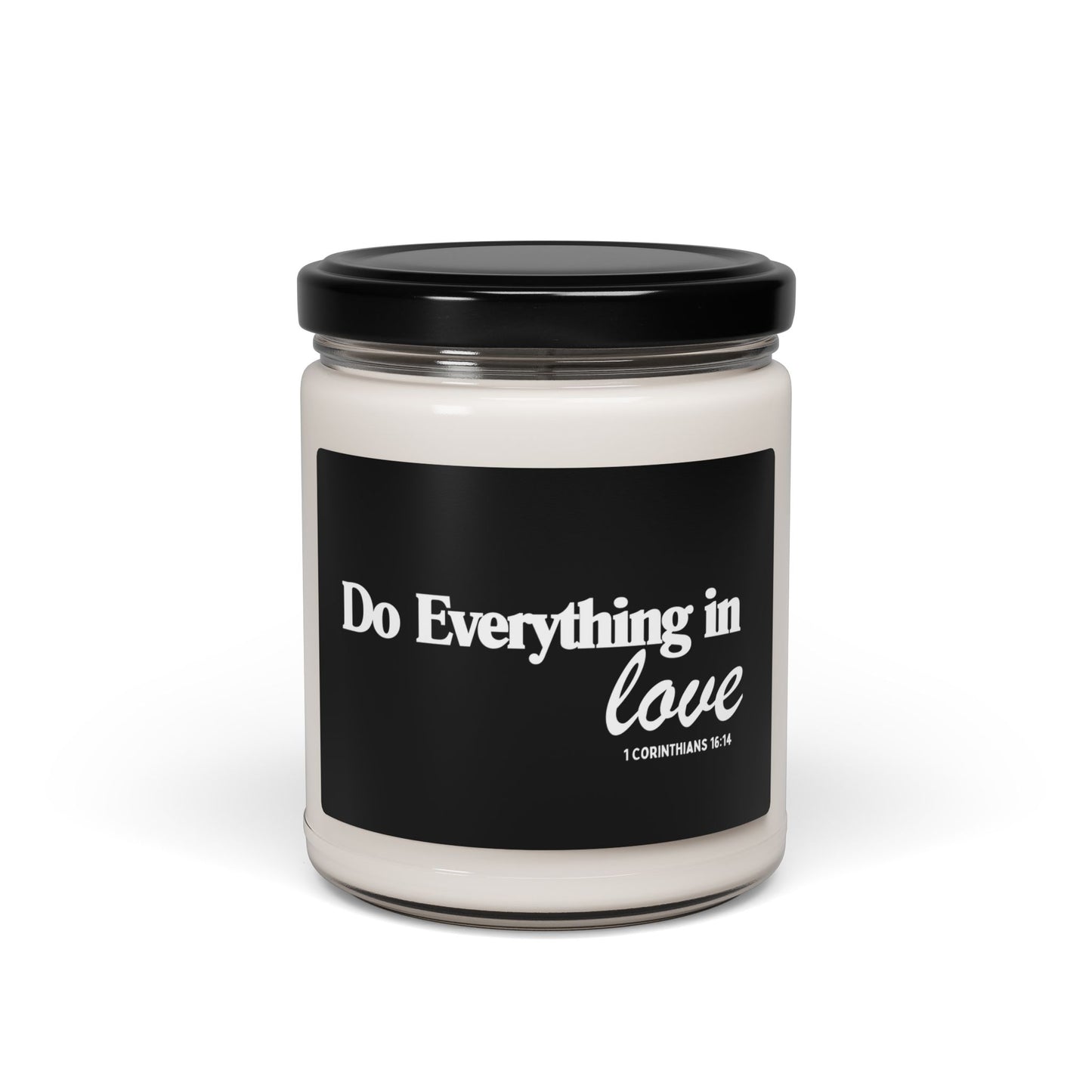 Inspirational Scented Soy Christian Candle - "Do Everything in Love"
