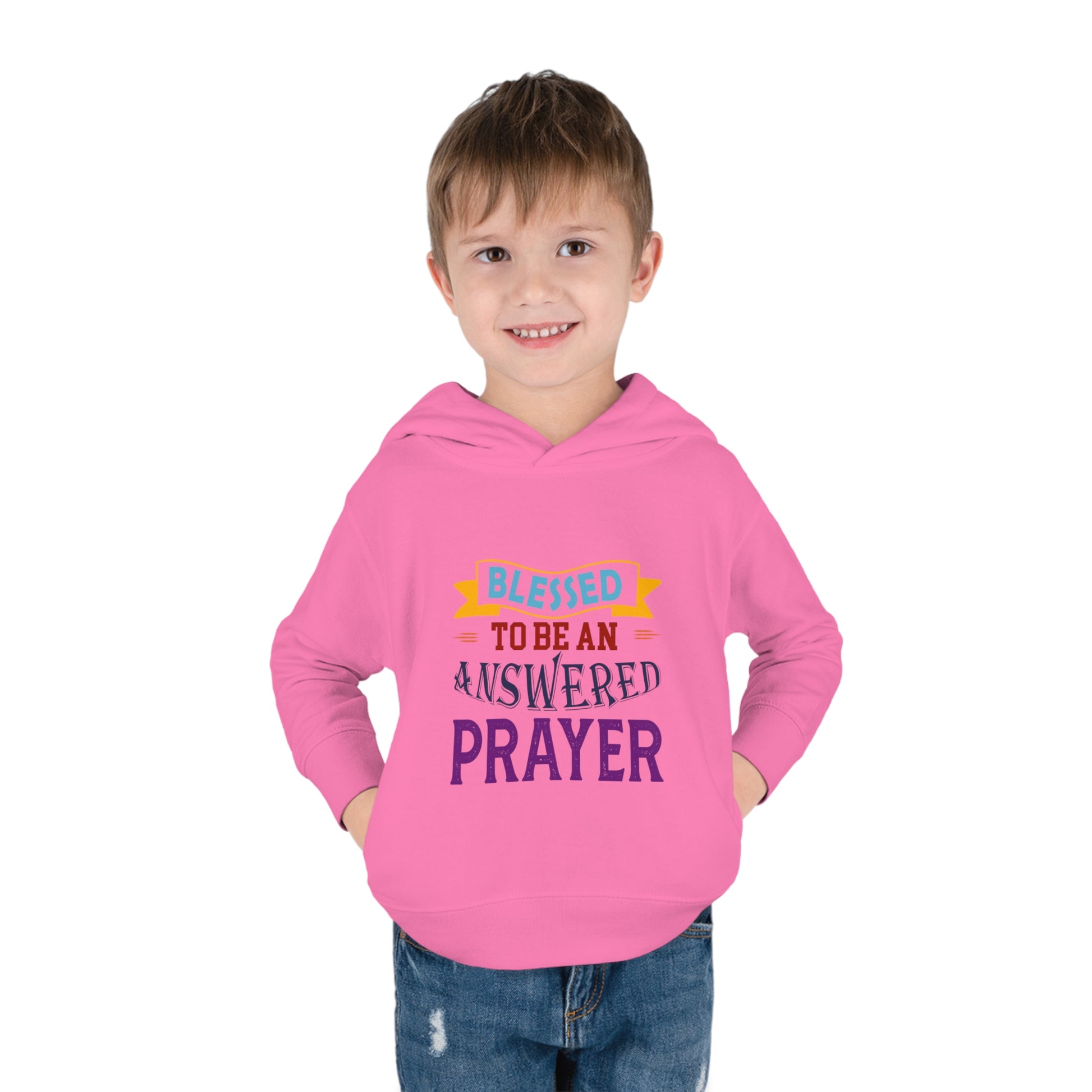 Blessed To Be An Answered Prayer Toddler Pullover Fleece Hoodie Printify