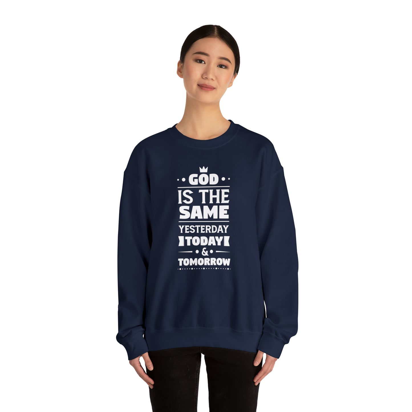 God Is The Same Yesterday Today & Tomorrow Unisex Heavy Blend™ Crewneck Sweatshirt