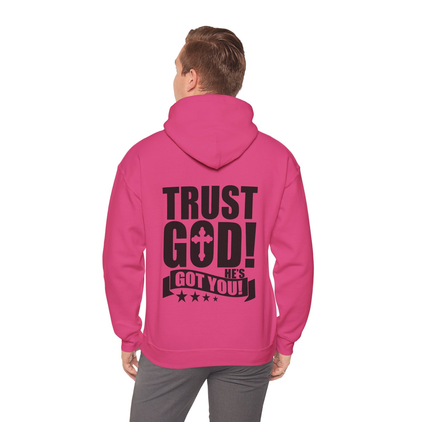 Trust God He's Got You Unisex Christian Hooded Pullover Sweatshirt