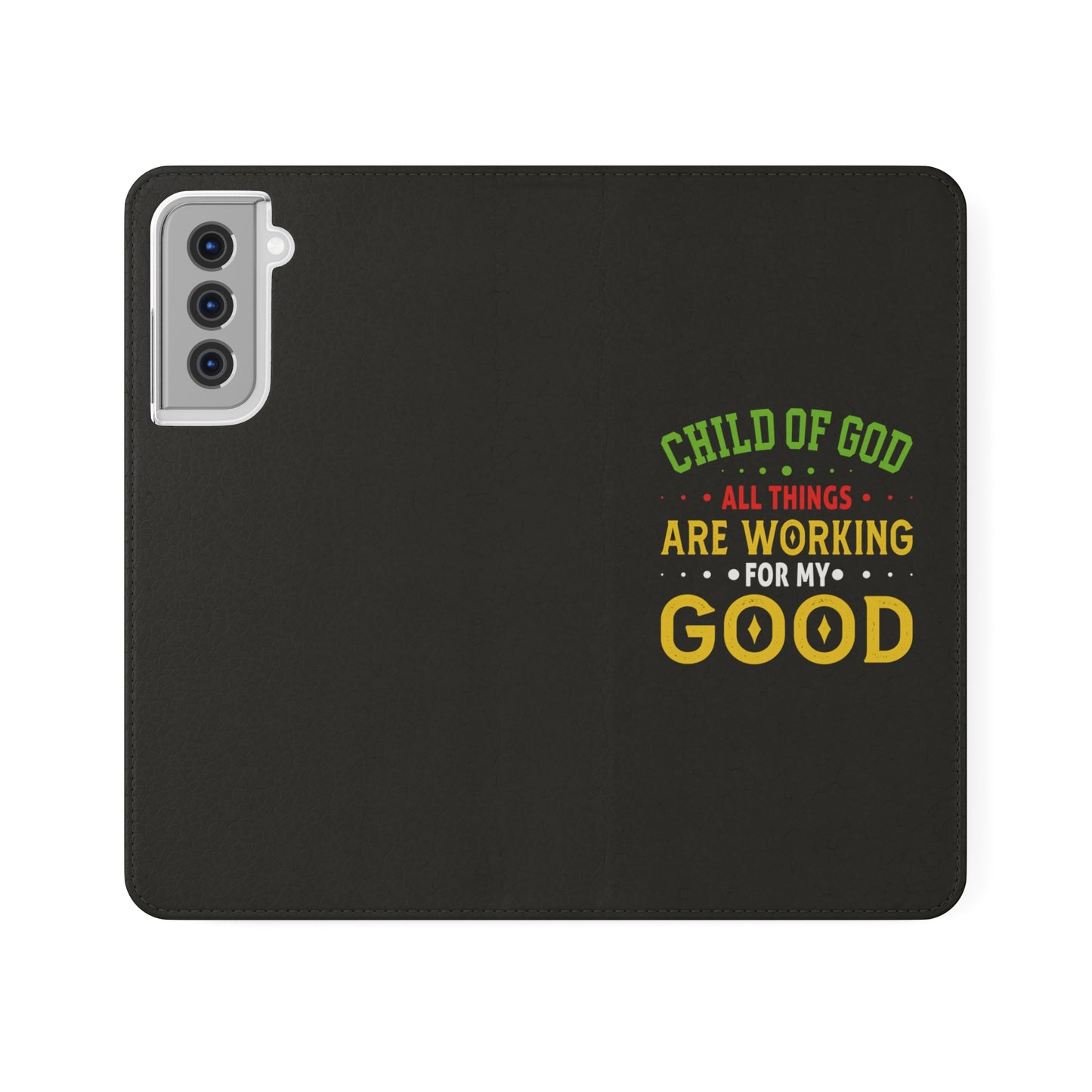 Child Of God All Things Are Working For My Good Christian Phone Flip Cases Printify