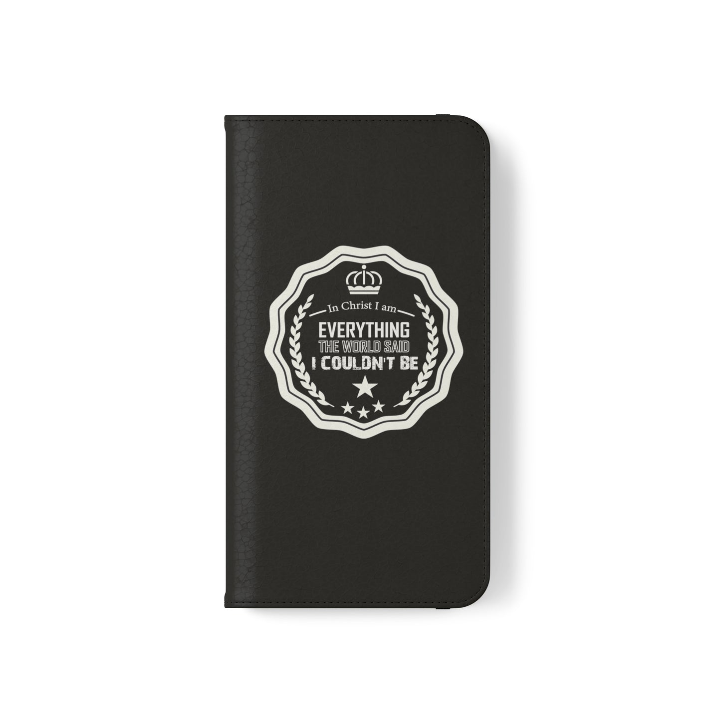 In Christ I Am Everything The World Said I Couldn't Be Phone Flip Cases
