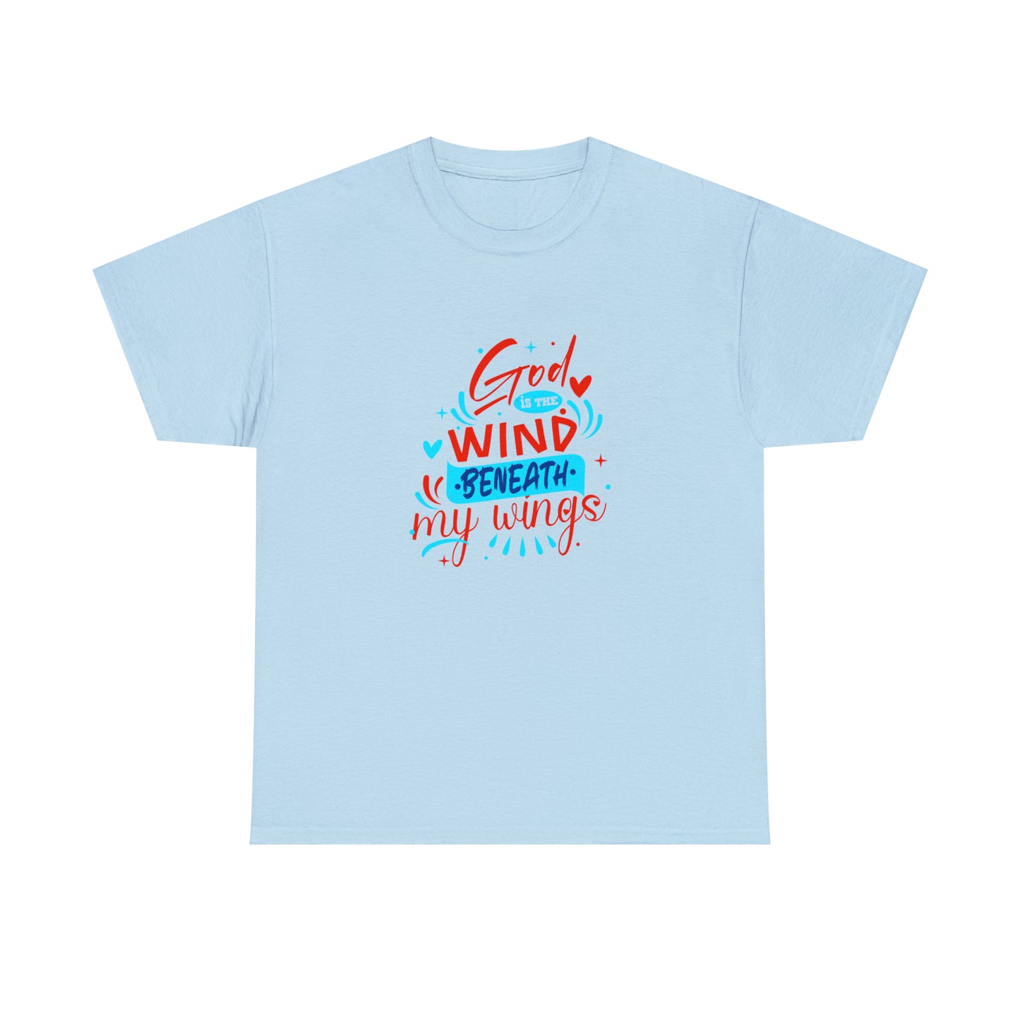 God Is The Wind Beneath My Wings Unisex Heavy Cotton Tee