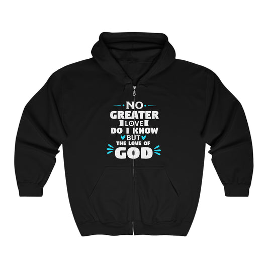No Greater Love Do I Know But The Love Of God Unisex Heavy Blend Full Zip Hooded Sweatshirt