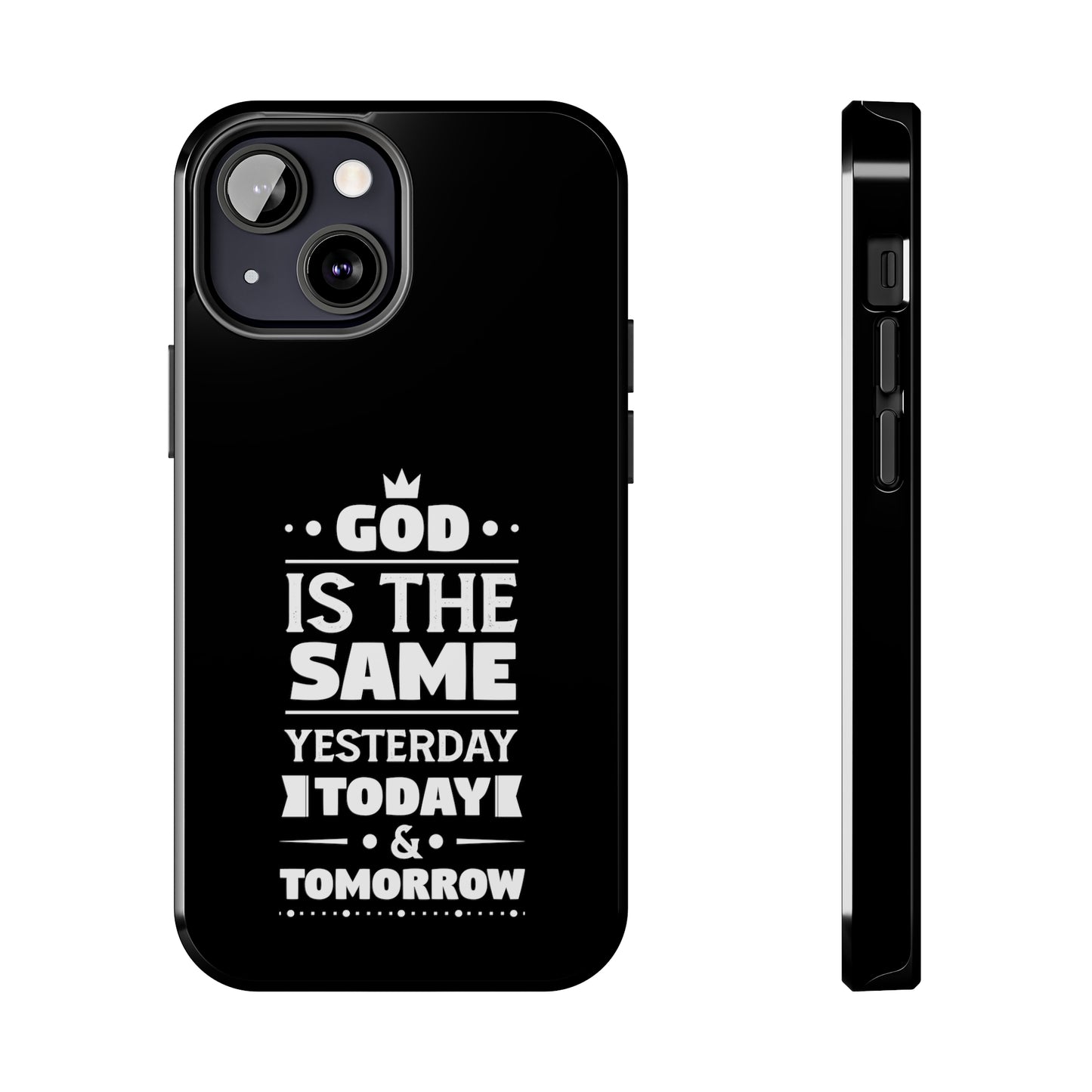 God Is The Same Yesterday Today Tomorrow Tough Phone Cases, Case-Mate