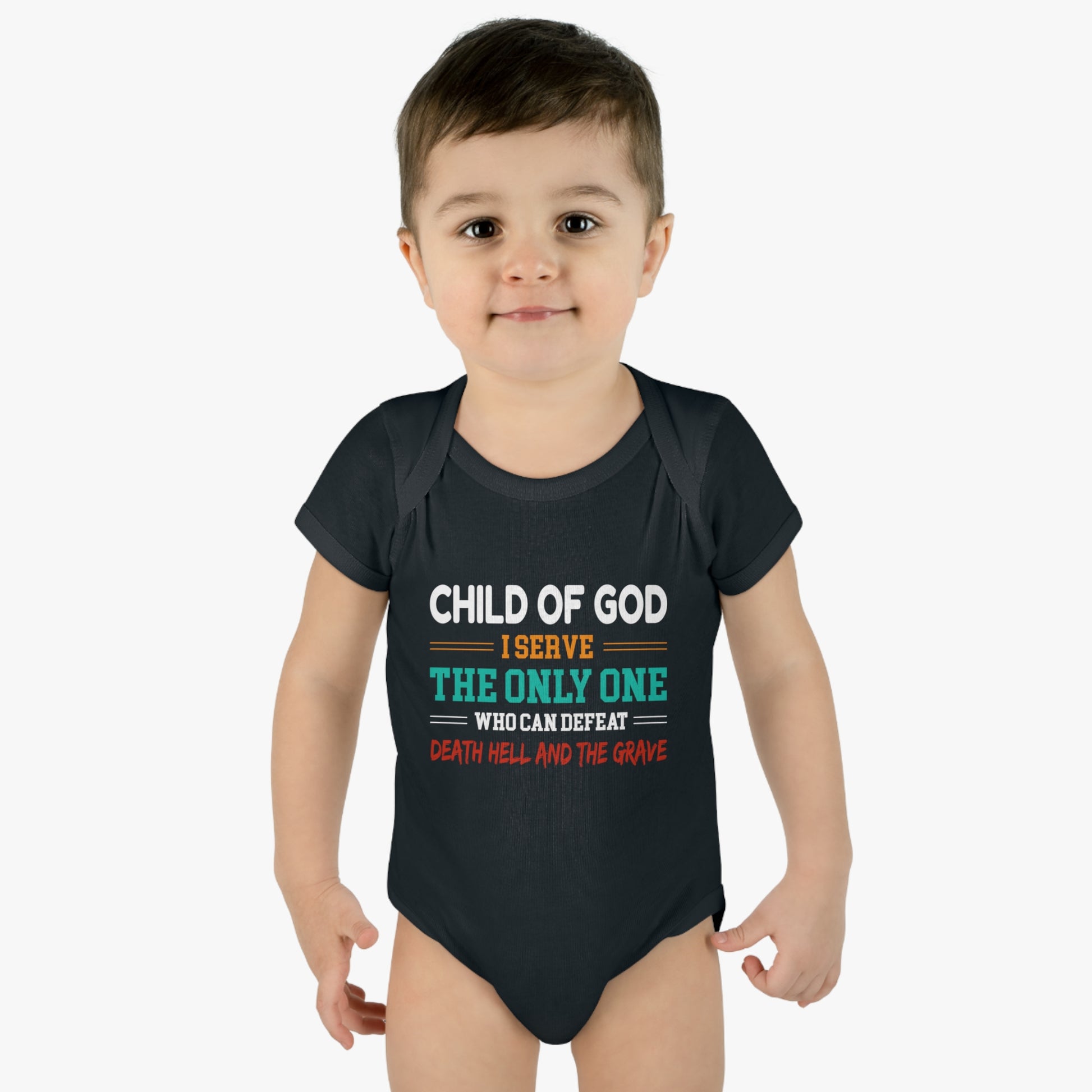 Child Of God I Serve The Only One Who Can Defeat Death Hell And The Grave Christian Baby Onesie Printify