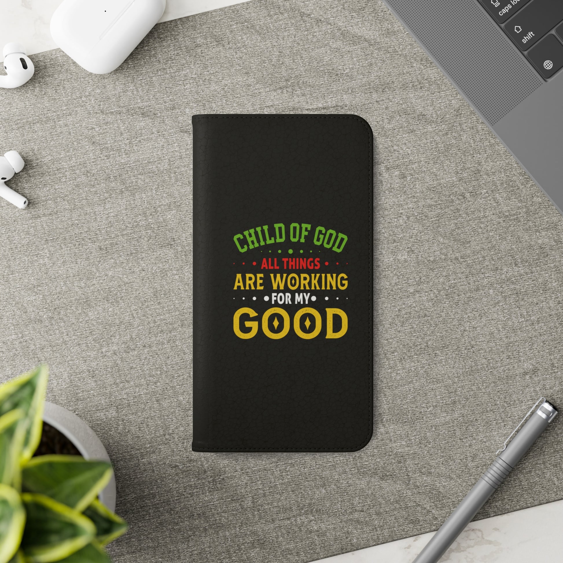 Child Of God All Things Are Working For My Good Christian Phone Flip Cases Printify