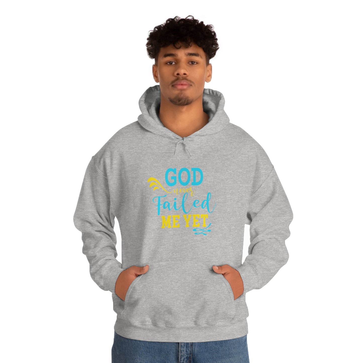 God Never Failed Me Yet Unisex Hooded Sweatshirt