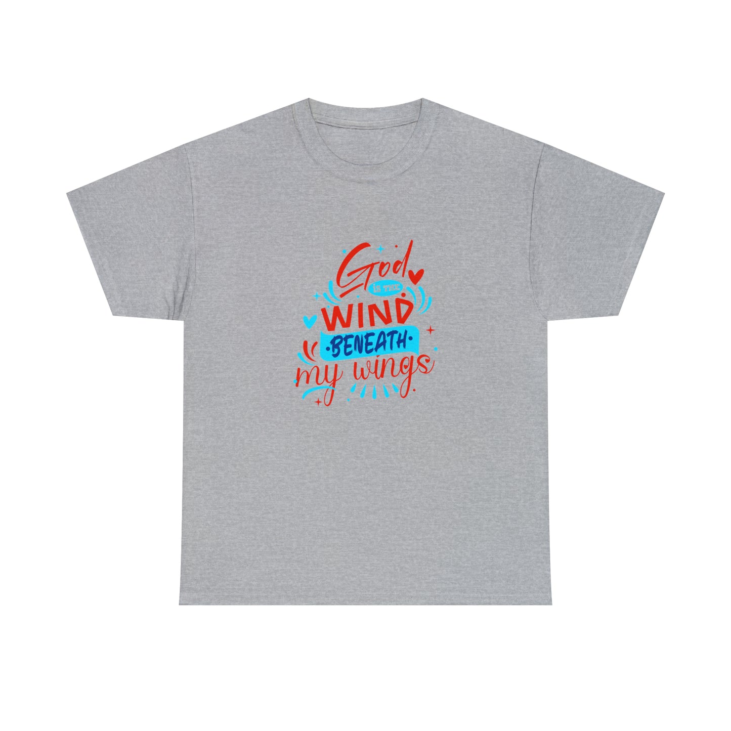 God Is The Wind Beneath My Wings Unisex Heavy Cotton Tee