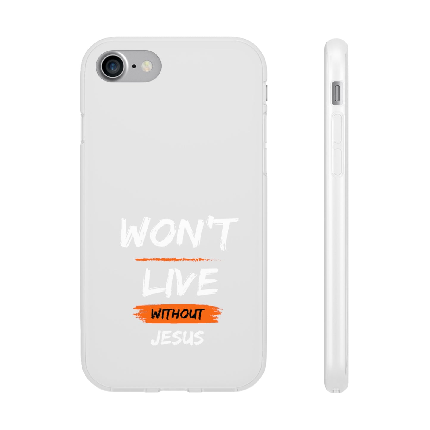 Won't Live Without Jesus Christian Flexi Phone Case Printify