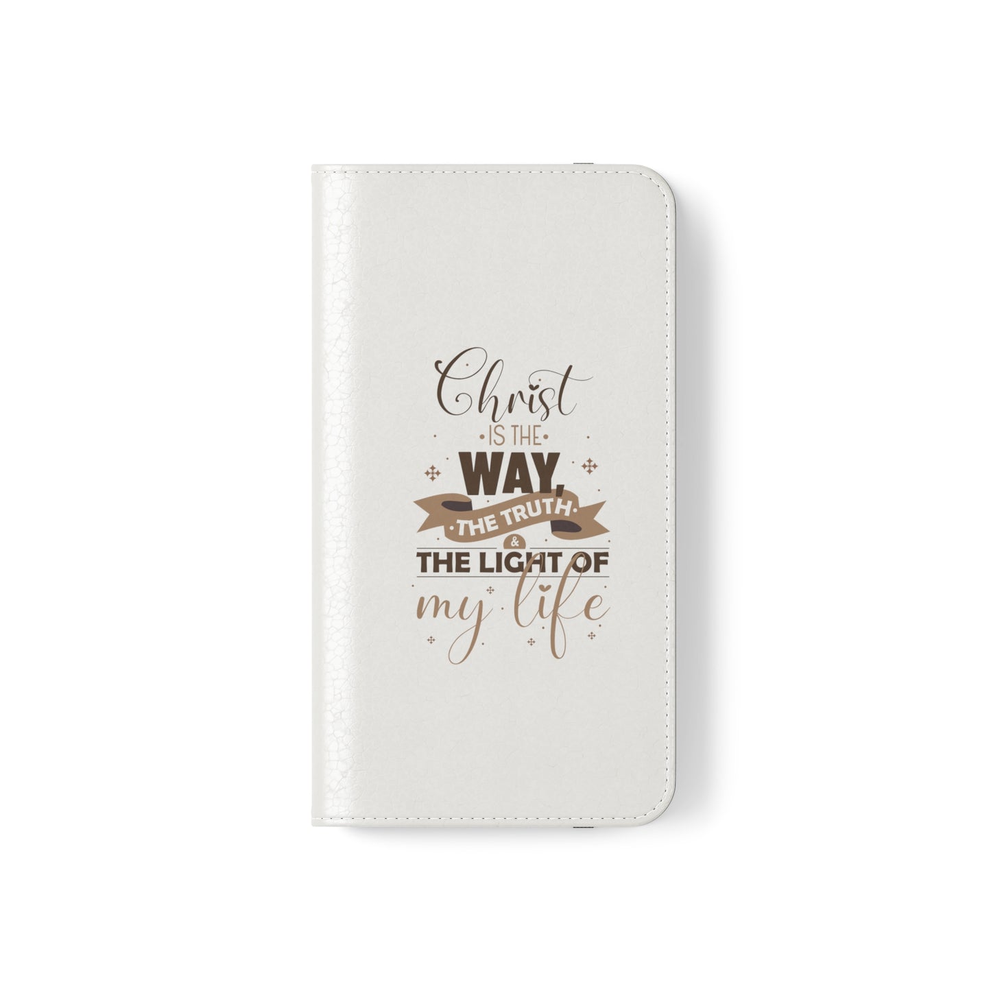 Christ Is The Way, The Truth, & The Light Of My Life Phone Flip Cases