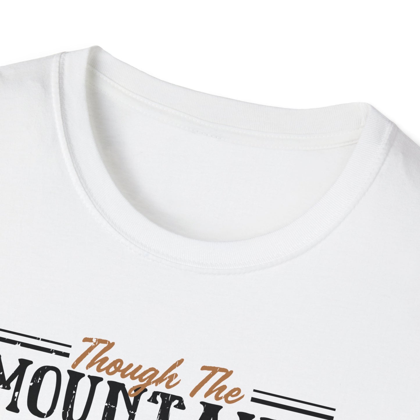 Though The Mountains Move And The Hills Shake My Love Will Not Be Removed From You Christian Unisex T-shirt